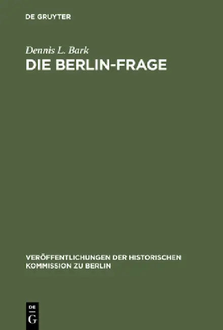 Die Berlin-Frage (English, Dennis L. Bark | Hans Herzfeld)