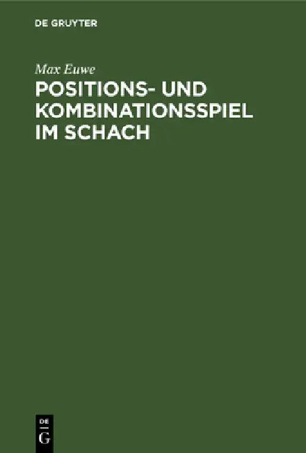 Positions- Und Kombinationsspiel Im Schach (English, Max Euwe | Kurt Richter)