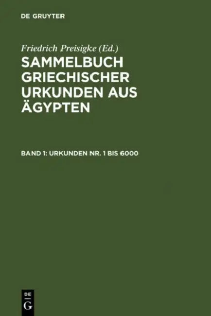 Urkunden Nr. 1 bis 6000 (English, Friedrich Preisigke | Friedrich Bilabel)