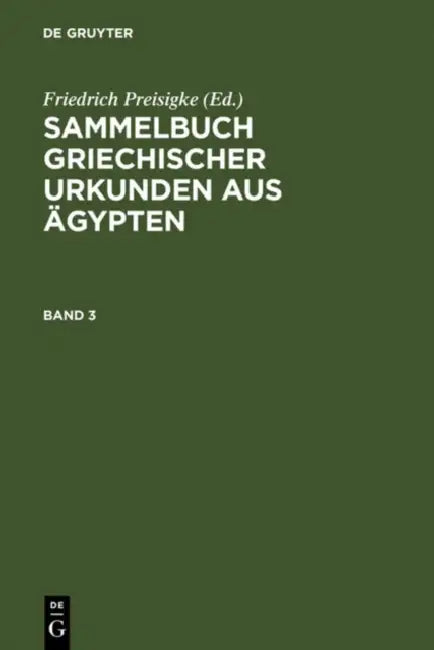 Sammelbuch Griechischer Urkunden Aus Ägypten. Band 3 (English, Friedrich Preisigke | Friedrich Bilabel)