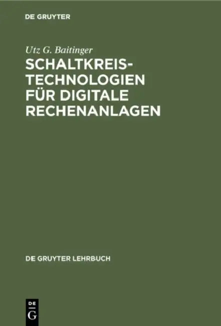 Schaltkreistechnologien für digitale Rechenanlagen (English, Utz G. Baitinger)