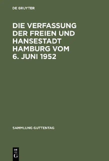 Die Verfassung Der Freien Und Hansestadt Hamburg Vom 6. Juni 1952 (English, de Gruyter)