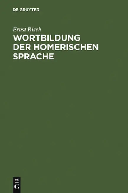 Wortbildung Der Homerischen Sprache (English, Ernst Risch)