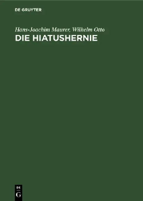 Die Hiatushernie (English, Hans-Joachim Maurer | Wilhelm Otto | A. Gütgemann)
