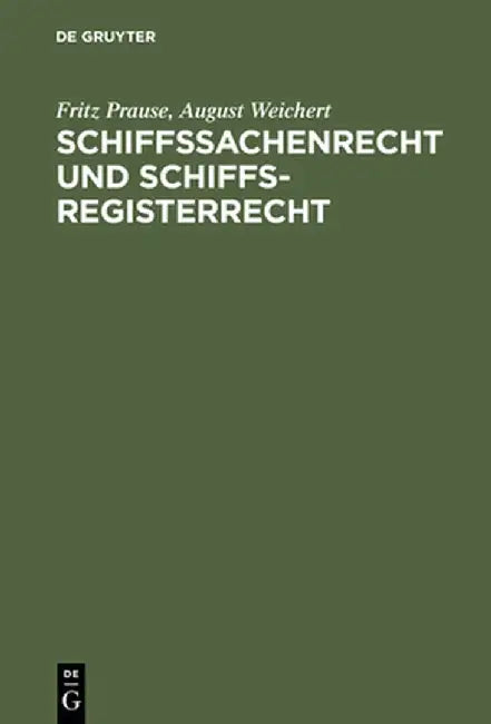 Schiffssachenrecht Und Schiffsregisterrecht (English, Fritz Prause)