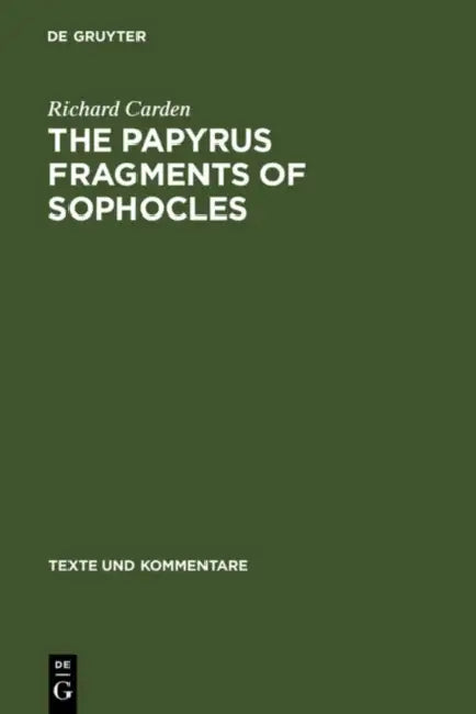 The Papyrus Fragments of Sophocles (English, Richard Carden)
