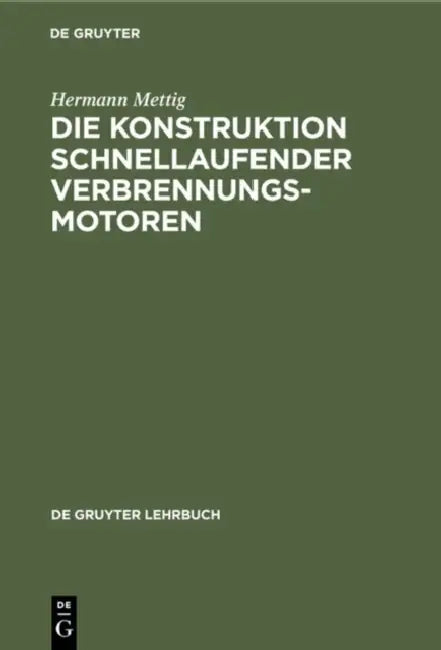 Die Konstruktion schnellaufender Verbrennungsmotoren (English, Hermann Mettig)