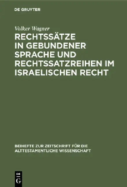 Rechtssätze in gebundener Sprache und Rechtssatzreihen im israelischen Recht (English, Volker Wagner)