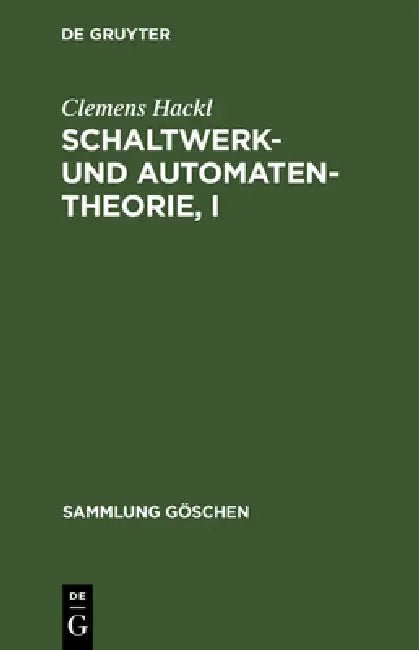 Schaltwerk- und Automatentheorie, I (English, Clemens Hackl)