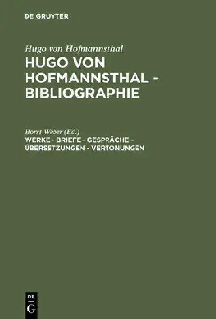 Werke - Briefe - Gespräche - Übersetzungen - Vertonungen (English, Horst Weber)
