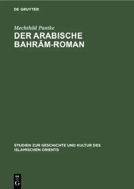 Der arabische Bahrām-Roman (English, Mechthild Pantke)