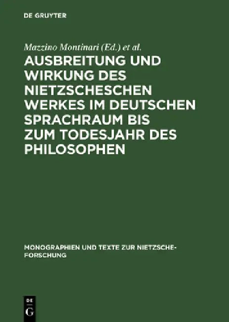 Ausbreitung Und Wirkung Des Nietzscheschen Werkes Im Deutschen Sprachraum Bis Zum Todesjahr Des Phil (English, Mazzino Montinari | W. Müller-Lauter | 
