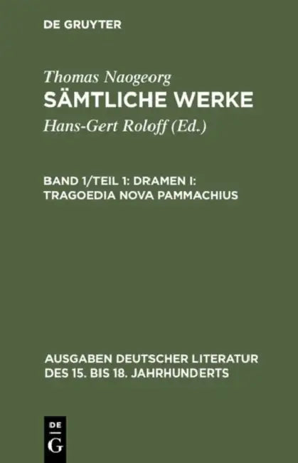 Sämtliche Werke, Band 1/Teil 1, Dramen I (English, Hans-Gert Roloff | Thomas Naogeorg)