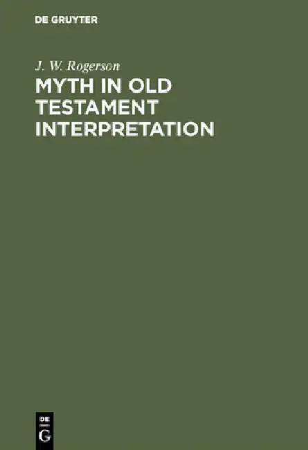 Myth in Old Testament Interpretation (English, J. W. Rogerson)