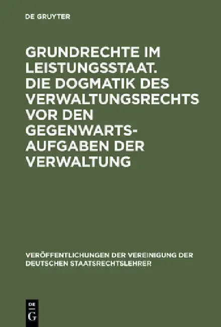 Grundrechte im Leistungsstaat. Die Dogmatik des Verwaltungsrechts vor den Gegenwartsaufgaben der Ver (English, Wolfgang Martens | Peter Häberle | Otto