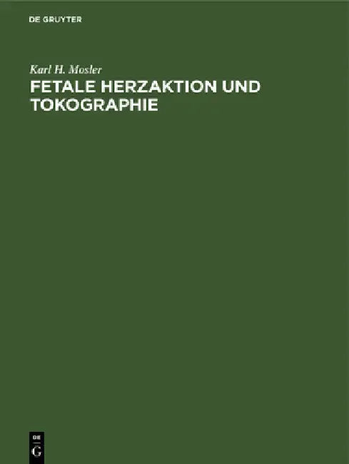 Fetale Herzaktion und Tokographie (English, Karl H. Mosler | Edgar Kitz)