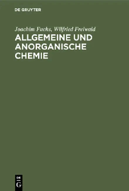 Allgemeine und anorganische Chemie (English, Joachim Fuchs | Wilfried Freiwald)