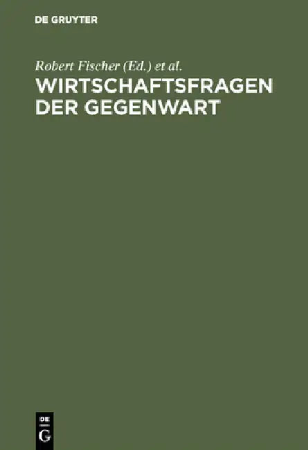 Wirtschaftsfragen der Gegenwart (English, Robert Fischer | Philipp Möhring | Harry Westermann)