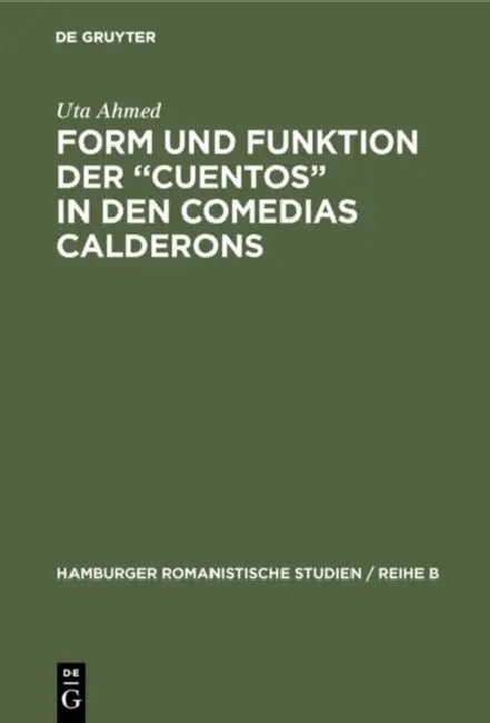 Form und Funktion der "Cuentos" in den Comedias Calderons (English, Uta Ahmed)