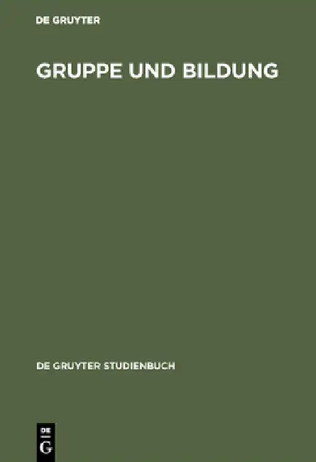 Gruppe und Bildung (English, Peter H. Heintel | Kurt Buchinger | Peter H. Heintel)