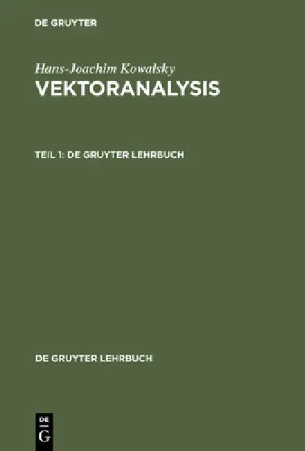 Vektoranalysis, Teil 1, De Gruyter Lehrbuch (English, Hans-Joachim Kowalsky)