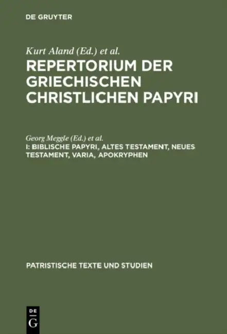 Repertorium der griechischen christlichen Papyri, I, Biblische Papyri, Altes Testament, Neues Testam (English, Kurt Aland | Hans-Udo Rosenbaum)