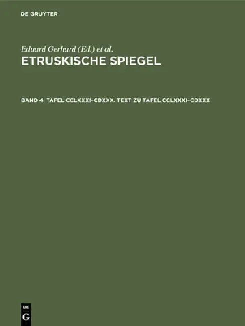 Tafel CCLXXXI-CDXXX. Text Zu Tafel CCLXXXI-CDXXX (English, Eduard Gerhard | Deutsches Archäologisches Institut (Hera)