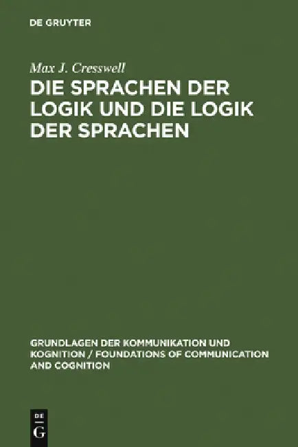 Die Sprachen der Logik und die Logik der Sprache (English, Max J. Cresswell | Roland Posner | Bernd Wiese)