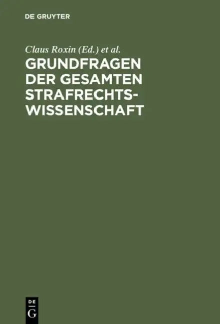 Grundfragen Der Gesamten Strafrechtswissenschaft (English, Claus Roxin | Hans-Jurgen Bruns | Herbert Jager)