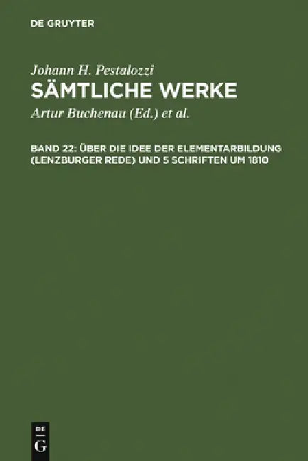 Über Die Idee Der Elementarbildung (Lenzburger Rede) Und 5 Schriften Um 1810 (English, Emanuel Dejung)