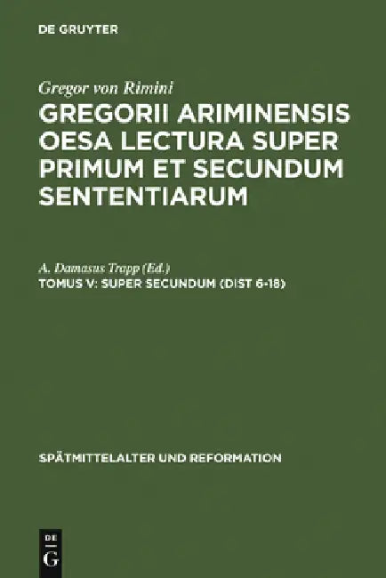 Super Secundum (Dist 6-18) (English, A. Damasus Trapp | Heiko A. Oberman)