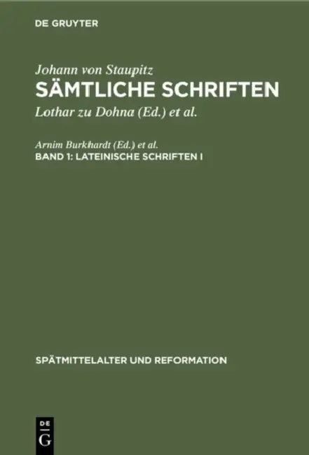 Lateinische Schriften I (English, Lothar Zu Dohna | Richard Wetzel | Johann Von Staupitz)