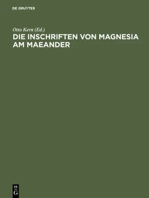 Die Inschriften Von Magnesia Am Maeander (English, Otto Kern)