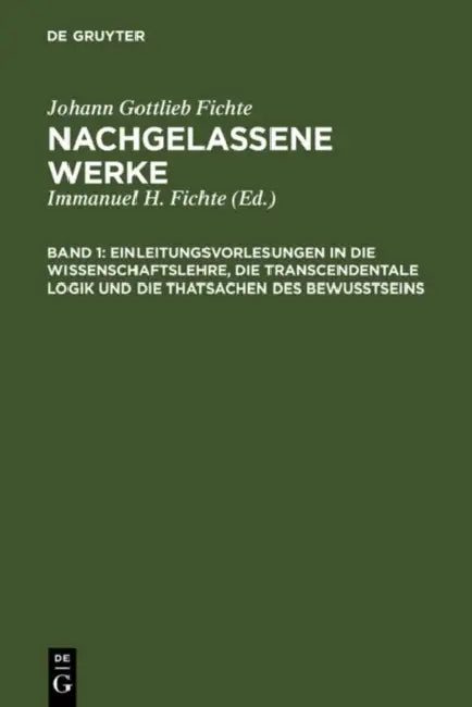 Einleitungsvorlesungen in die Wissenschaftslehre, die transcendentale Logik und die Thatsachen des B (English, Immanuel Hermann Fichte | Johann Gottli