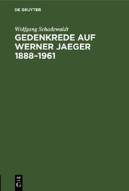 Gedenkrede auf Werner Jaeger 1888-1961 (English, Wolfgang Schadewaldt)