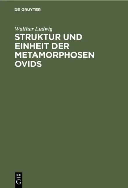 Struktur und Einheit der Metamorphosen Ovids (English, Walther Ludwig)
