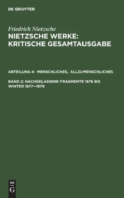 Menschliches, Allzumenschliches. Band 1, Nachgelassene Fragmente, 1876 Bis Winter 1877-1878 (English, Giorgio Colli | Mazzino Montinari | Volker Gerha