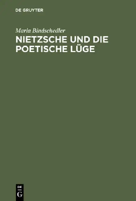 Nietzsche Und Die Poetische Lüge (English, Maria Bindschedler)