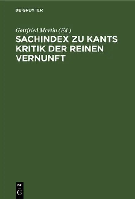 Sachindex zu Kants Kritik der reinen Vernunft (English, Gottfried Dieter-Jurge Martin Lowisch)