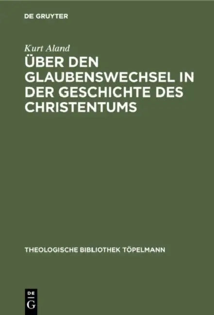 Über den Glaubenswechsel in der Geschichte des Christentums (English, Kurt Aland)