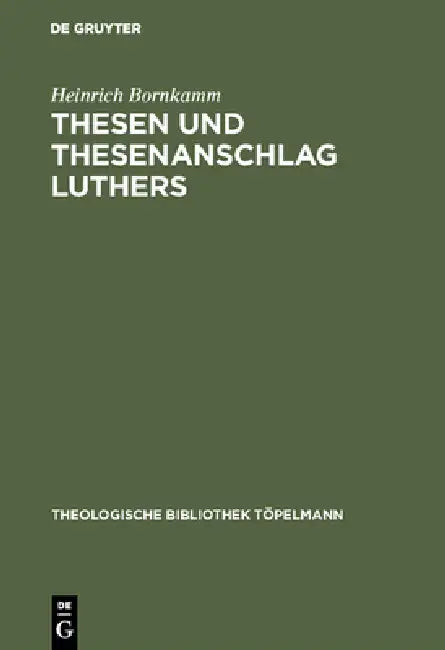 Thesen und Thesenanschlag Luthers (English, Heinrich Bornkamm)
