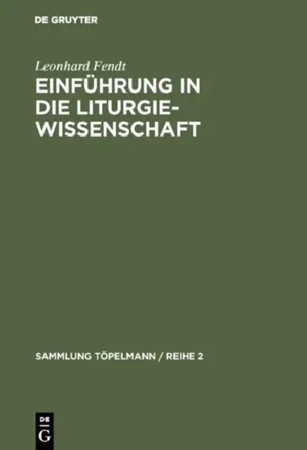Einführung in die Liturgiewissenschaft (English, Leonhard Fendt)