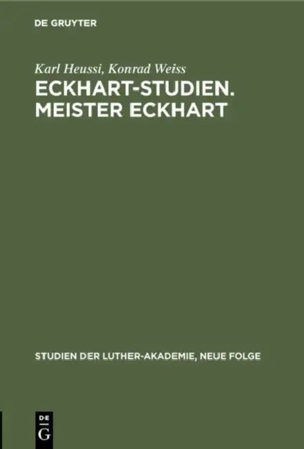Eckhart-Studien. Meister Eckhart (English, Karl Heussi | Konrad Weiss)
