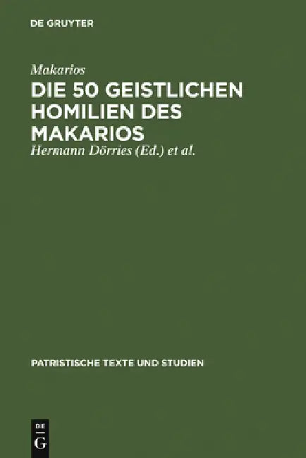 Die 50 geistlichen Homilien des Makarios (English, Makarios | Hermann Dörries | Erich Klostermann)