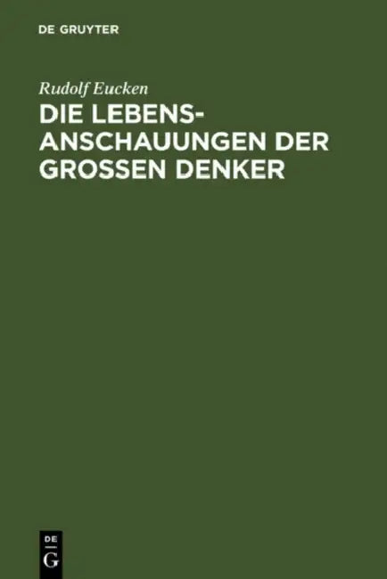 Die Lebensanschauungen der großen Denker (English, Rudolf Eucken)