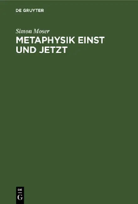 Metaphysik einst und jetzt (English, Simon Moser)