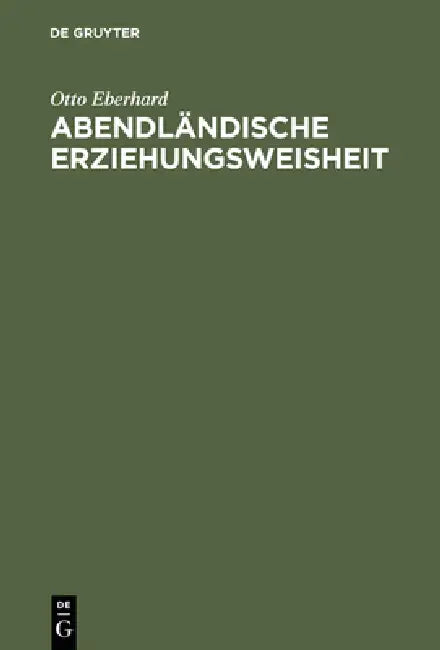 Abendländische Erziehungsweisheit (English, Otto Eberhard)