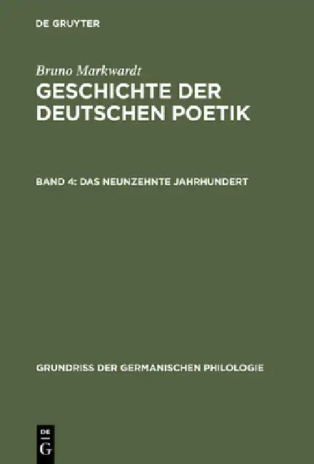 Geschichte der deutschen Poetik, Band 4, Das neunzehnte Jahrhundert (English, Bruno Markwardt)