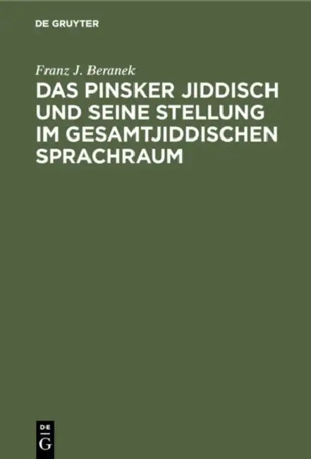 Das Pinsker Jiddisch und seine Stellung im gesamtjiddischen Sprachraum (English, Franz J. Beranek)