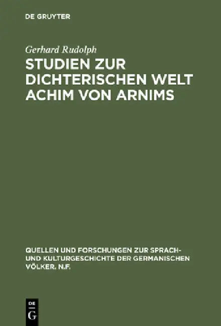 Studien Zur Dichterischen Welt Achim Von Arnims (English, Gerhard Rudolph)